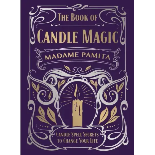 The Book of Candle Magic: Candle Spell Secrets to Change Your Life - Hardcover | Books | Wiccan Center
