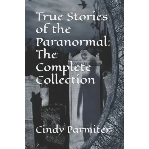 True Stories of the Paranormal: The Complete Collection - Paperback | Books | Wiccan Center