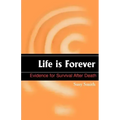 Life is Forever: Evidence for Survival After Death - Paperback | Books | Wiccan Center