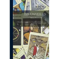 Isis Unveiled: A Master Key to the Mysteries of Ancient and Modern Science and Theology, Volume 1, part 2 - Paperback | Books | Wiccan Center