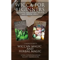 Wicca for Beginners: 2 Manuscripts Herbal Magic and Wiccan including Meditation, Magick and Crystal Spells - Paperback | Books | Wiccan Center