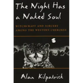 Night Has a Naked Soul: Witchcraft and Sorcery Among the Western Cherokee - Paperback | Books | Wiccan Center