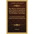 The Theory Of Geodetic Equivalents In Relation To Mundane Astrology: Including Many Remarkable Proofs And Striking Prophecies - Hardcover | Books | Wiccan Center