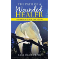 The Path of a Wounded Healer: Liberation Is for the Asking - Hardcover