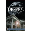 Historic Haunts Around Denver - Hardcover | Books | Wiccan Center