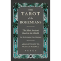 The Tarot of the Bohemians - The Most Ancient Book in the World - For the Exclusive Use of Initiates - Absolute Key to Occult Science - Paperback | Books | Wiccan Center