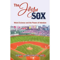 The Joy of Sox: Weird Science and the Power of Intention: Sports, spirituality and science come together at the old ballgame - Paperback | Books | Wiccan Center