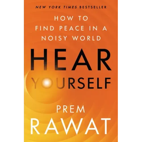 Hear Yourself: How to Find Peace in a Noisy World - Hardcover