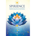 Spirience: Experiencing Peace and Prosperity through Spirituality and Science - Hardcover | Books | Wiccan Center