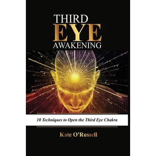 Third Eye Awakening: 10 Techniques to Open the Third Eye Chakra - Paperback | Books | Wiccan Center