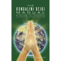The Kundalini Reiki Manual: A Guide for Kundalini Reiki Attuners and Clients - Paperback | Books | Wiccan Center
