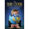 The 11: 11 Code: The Great Awakening by the Numbers - Paperback
