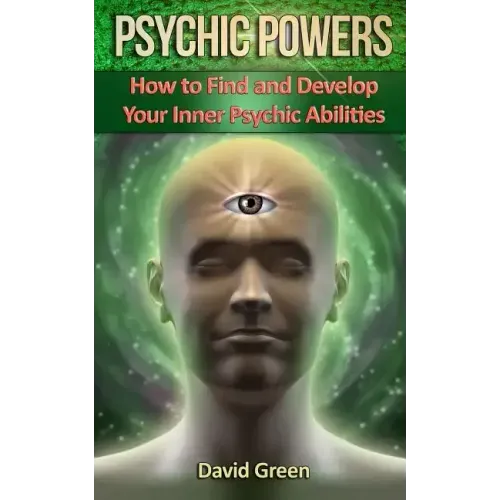 Psychic Powers: How to Find and Develop Your Inner Psychic Abilities - Paperback | Books | Wiccan Center