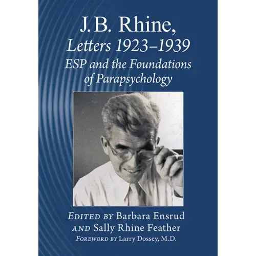 J.B. Rhine: Letters 1923-1939: ESP and the Foundations of Parapsychology - Paperback | Books | Wiccan Center