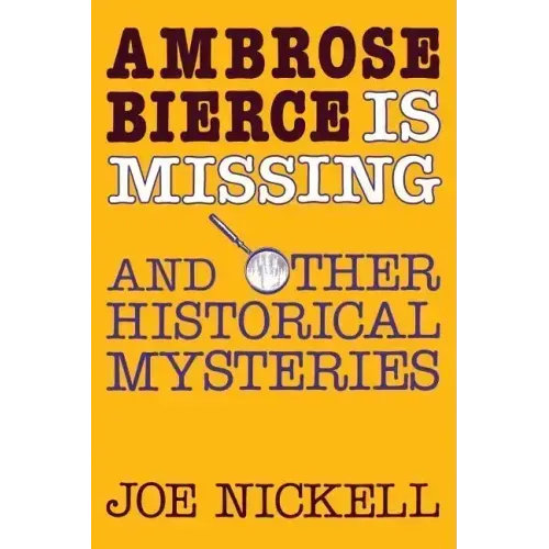 Ambrose Bierce Is Missing: And Other Historical Mysteries - Paperback | Books | Wiccan Center
