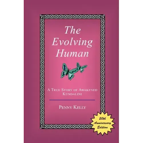 The Evolving Human: A True Story of Awakened Kundalini - Paperback