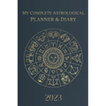 My Complete Astrological Planner & Diary 2023: Planetary and Lunar Transits and Aspects, Void of Course Moon and Lunar Phases, Planets in Retrograde, - Paperback | Books | Wiccan Center