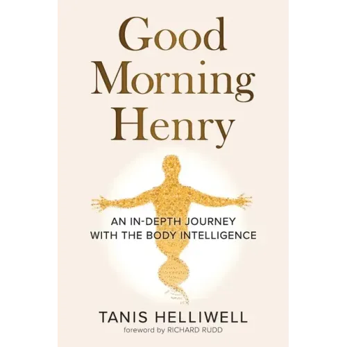 Good Morning Henry: An In-Depth Journey With the Body Intelligence - Paperback | Books | Wiccan Center