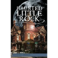 Haunted Little Rock - Hardcover | Books | Wiccan Center