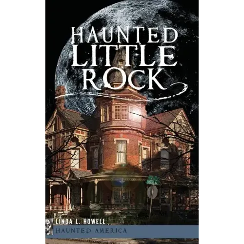 Haunted Little Rock - Hardcover | Books | Wiccan Center