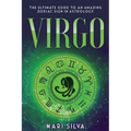 Virgo: The Ultimate Guide to an Amazing Zodiac Sign in Astrology - Paperback | Books | Wiccan Center