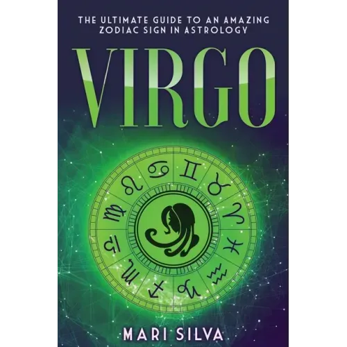 Virgo: The Ultimate Guide to an Amazing Zodiac Sign in Astrology - Paperback | Books | Wiccan Center