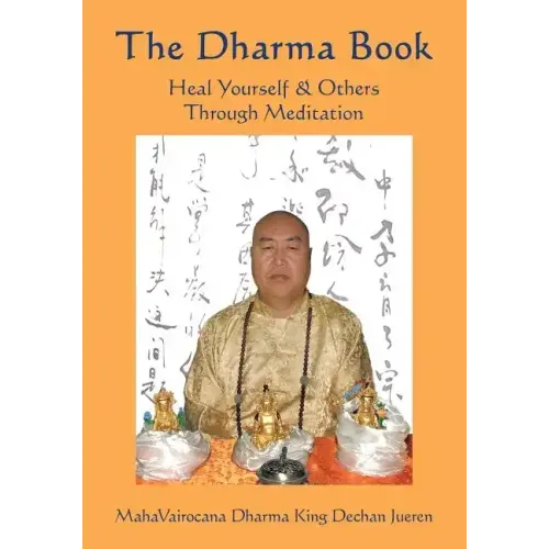 The Dharma Book: Heal Yourself & Others Through Meditation