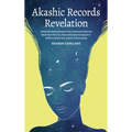 Akashic Records Revelation: Unlock the Healing Power of Your Untethered Soul and Raise Your Vibration, Read and Access the Quantum Field to Unleash Yo - Hardcover | Books | Wiccan Center