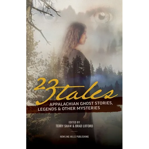 23 Tales: Appalachian Ghost Stories, Legends & Other Mysteries - Paperback | Books | Wiccan Center