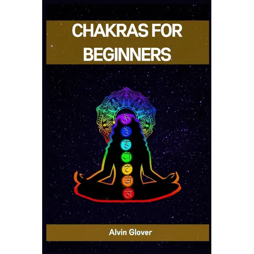 Chakras for Beginners: A Comprehensive Guide to Balancing Your Energy Centers (2023) - Paperback | Books | Wiccan Center
