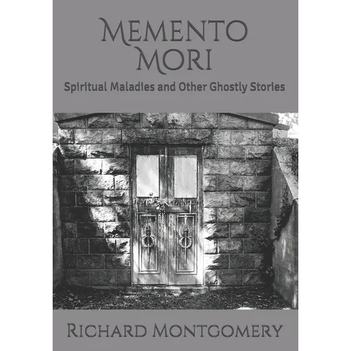 Memento Mori: Spiritual Maladies and Other Ghostly Stories - Paperback | Books | Wiccan Center
