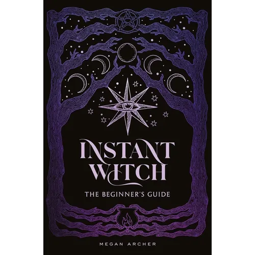 Instant Witch: The Beginner's Guide - Hardcover | Books | Wiccan Center