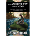 The Ancient Way of the Mind: How Modern Thinking Blinds Us From the Wisdom of the Past - Paperback | Books | Wiccan Center