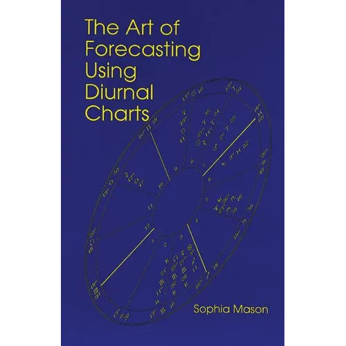 The Art of Forecasting Using Diurnal Charts - Paperback | Books | Wiccan Center