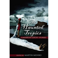 The Haunted Tropics: Caribbean Ghost Stories - Paperback | Books | Wiccan Center