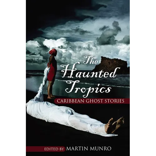 The Haunted Tropics: Caribbean Ghost Stories - Paperback | Books | Wiccan Center