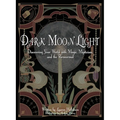 Dark Moon Light: Discovering Your World with Magic, Mysticism, and the Paranormal - Paperback | Books | Wiccan Center