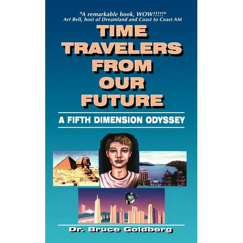 Time Travelers from Our Future: A Fifth Dimension Odyssey - Paperback | Books | Wiccan Center