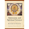 Astronomy and Spiritual Science: The Astronomical Letters of Elisabeth Vreede - Paperback | Books | Wiccan Center