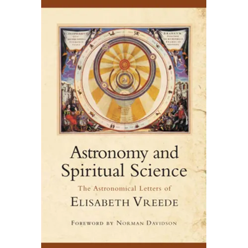 Astronomy and Spiritual Science: The Astronomical Letters of Elisabeth Vreede - Paperback | Books | Wiccan Center