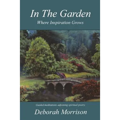 In the Garden: Where Inspiration Grows - Paperback | Books | Wiccan Center