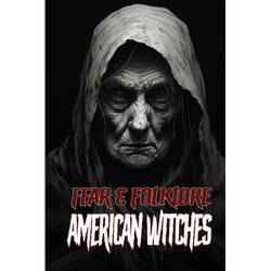 Fear & Folklore: American Witches - Paperback | Books | Wiccan Center