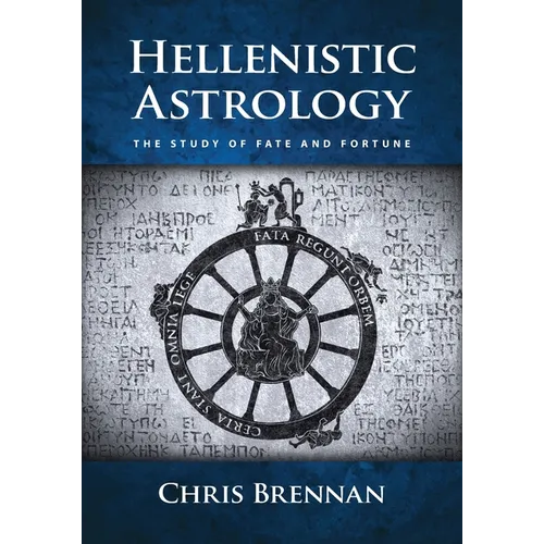 Hellenistic Astrology: The Study of Fate and Fortune - Paperback | Books | Wiccan Center