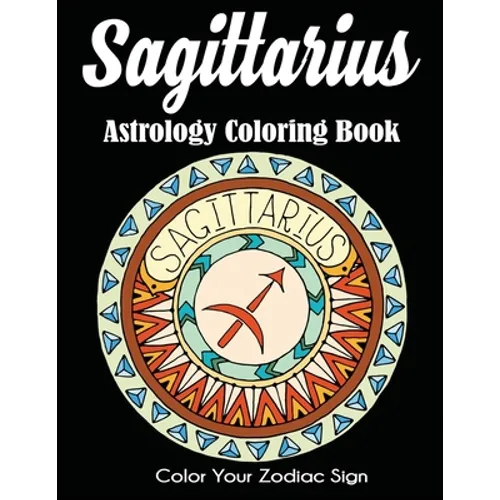 Sagittarius Astrology Coloring Book: Color Your Zodiac Sign - Paperback | Books | Wiccan Center