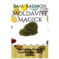 Moldavite Magick: Tap Into The Stone Of Transformation Using Mantras - Paperback
