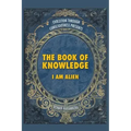 The Book of Knowledge: I Am Alien - Paperback | Books | Wiccan Center