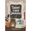 The Tarot Card Journal: A Guided Workbook to Create Your Own Intuitive Reading Reference Guide, With Reading Records - Paperback