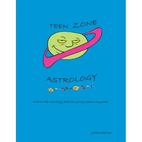 Teen Zone Astrology: First Steps in Astrology for Young People Everywhere - Paperback | Books | Wiccan Center