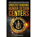 Understanding Human Design Centers: Uncover the Uniqueness Within Your Energetic Blueprint - Paperback | Books | Wiccan Center