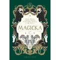 Magicka: Finding Spiritual Guidance Through Plants, Herbs, Crystals, and More - Hardcover | Books | Wiccan Center
